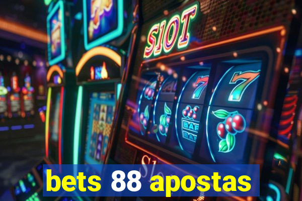 bets 88 apostas